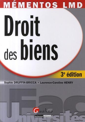 Couverture du livre « Droit des biens (3e édition) » de Sophie Druffin-Bricca et Laurence-Caroline Henry aux éditions Gualino