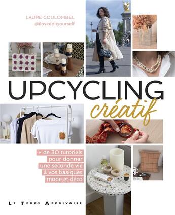 Couverture du livre « Upcycling créatif » de Laure Coulombel aux éditions Le Temps Apprivoise