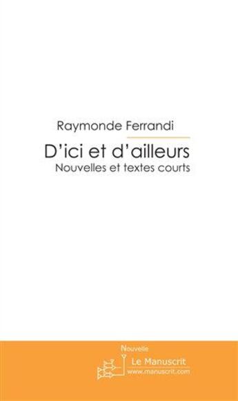 Couverture du livre « D'ici et d'ailleurs » de Ferrandi-R aux éditions Le Manuscrit