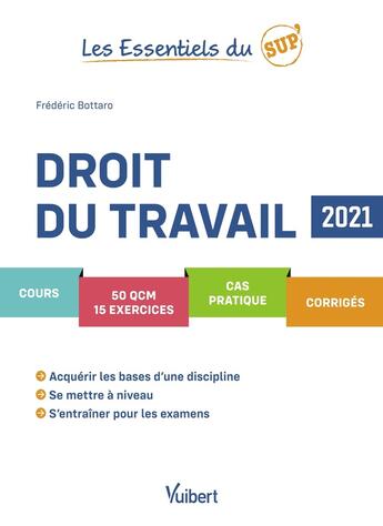 Couverture du livre « Les essentiels du sup ; droit du travail (édition 2021) » de Frederic Bottaro aux éditions Vuibert