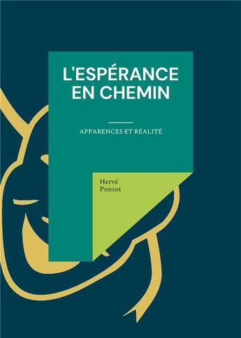 Couverture du livre « L'espérance en chemin : apparences et réalité » de Herve Ponsot aux éditions Books On Demand