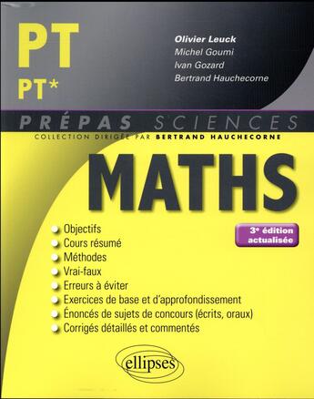 Couverture du livre « Mathématiques PT/PT* (3e édition) » de Bertrand Hauchecorne et Olivier Leuck et Michel Goumi et Ivan Gozard aux éditions Ellipses