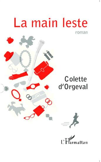 Couverture du livre « La main leste : Roman » de Colette D'Orgeval aux éditions L'harmattan