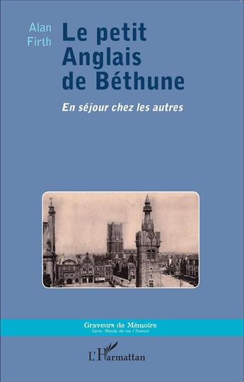 Couverture du livre « Petit anglais de Béthune ; en sejour chez les autres » de Alan Firth aux éditions L'harmattan