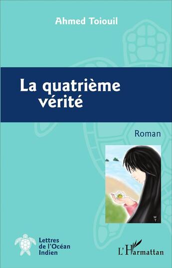 Couverture du livre « La quatrième vérité : Roman » de Ahmed Toiouil aux éditions L'harmattan