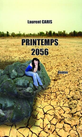 Couverture du livre « Printemps 2056 » de Laurent Caris aux éditions Velours