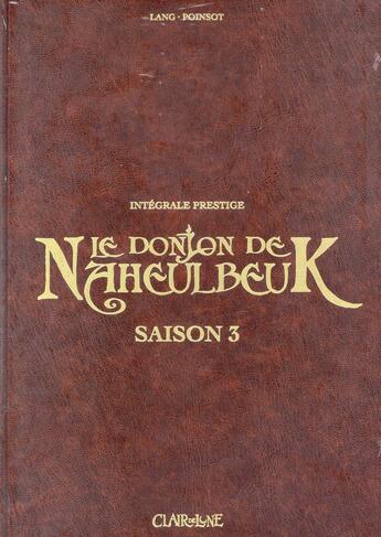 Couverture du livre « Le donjon de Naheulbeuk ; Intégrale vol.3 ; t.7 à t.9 ; saison 3 » de John Lang et Marion Poinsot aux éditions Clair De Lune