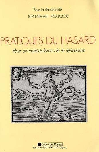 Couverture du livre « Pratiques du hasard : Pour un matérialisme de la rencontre » de Pollock Jonatha aux éditions Pu De Perpignan