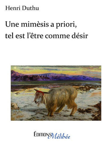 Couverture du livre « Une mimèsis a priori, tel est l'être comme désir » de Henri Duthu aux éditions Melibee