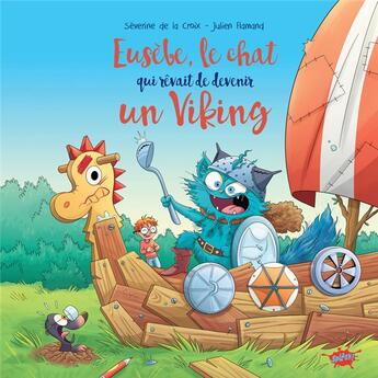 Couverture du livre « Eusèbe, le chat qui rêvait de devenir un viking » de Sandrine Goalec et Severine Delacroix aux éditions Editions Splash Splash!