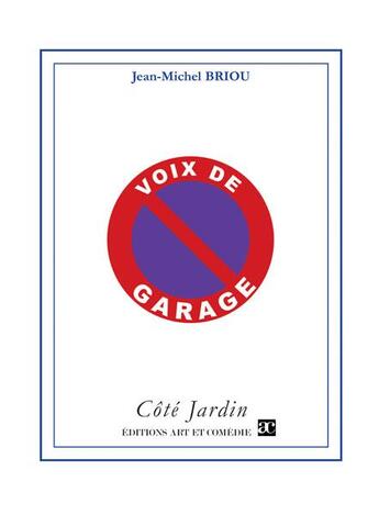 Couverture du livre « Voix de garage » de Jean-Michel Briou aux éditions Art Et Comedie