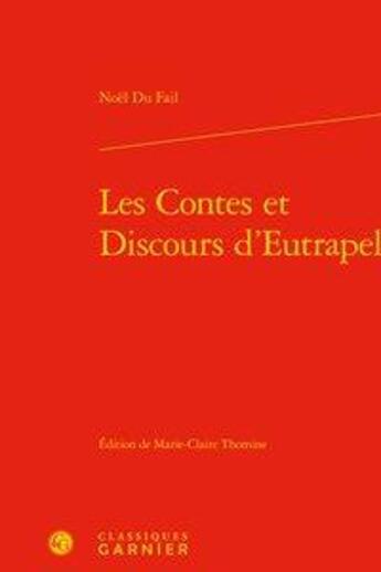 Couverture du livre « Les contes et discours d'Eutrapel » de Noel Du Fail aux éditions Classiques Garnier