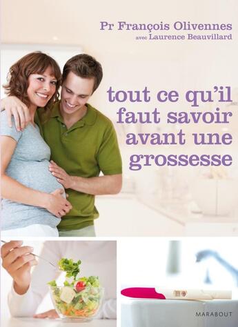 Couverture du livre « Tout ce qu'il faut savoir avant une grossesse » de Laurence Beauvillard et Francois Olivennes aux éditions Marabout