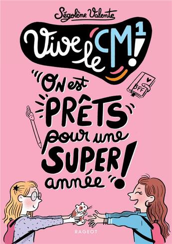 Couverture du livre « Vive le CM1 ! : On est prêts pour une super année ! » de Segolene Valente aux éditions Rageot