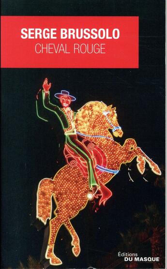 Couverture du livre « Cheval rouge » de Serge Brussolo aux éditions Editions Du Masque