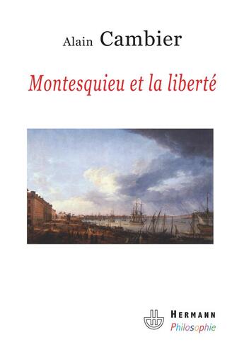 Couverture du livre « Montesquieu et la liberté » de Alain Cambier aux éditions Hermann