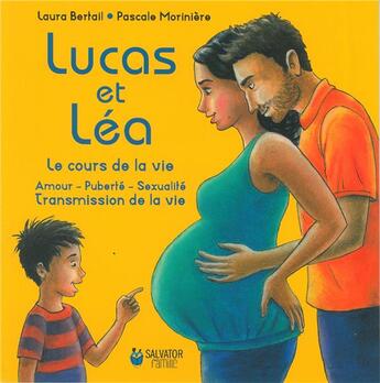 Couverture du livre « Lucas et Léa ; le cours de la vie » de Pascale Moriniere et Laura Bertail aux éditions Salvator