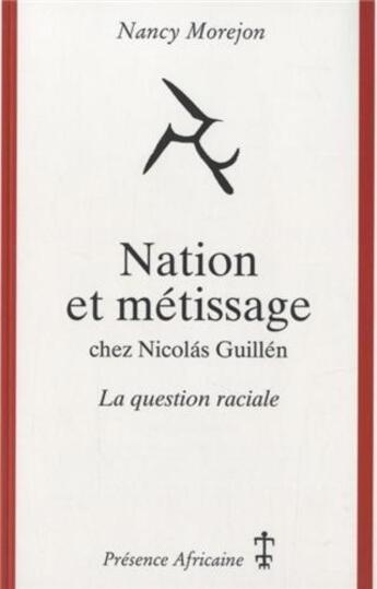 Couverture du livre « Nation et métissage » de Nancy Morejon aux éditions Presence Africaine