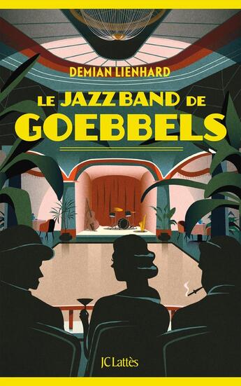 Couverture du livre « Le jazz band de Goebbels » de Demian Lienhard aux éditions Lattes