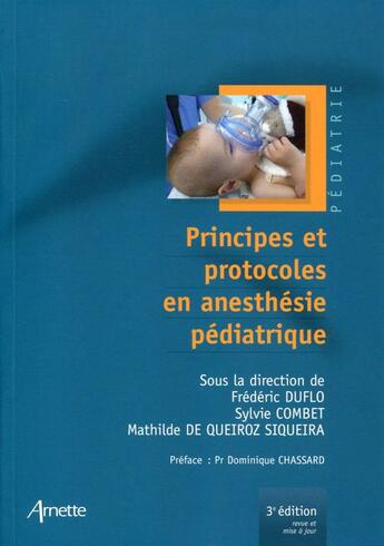 Couverture du livre « Principes et protocoles en anésthesie pédiatrique (3e édition) » de Frederic Duflo et Sylvie Combet et Mathilde De Queiroz Siqueira aux éditions Arnette