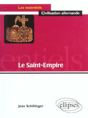 Couverture du livre « Le saint-empire » de Jean Schillinger aux éditions Ellipses