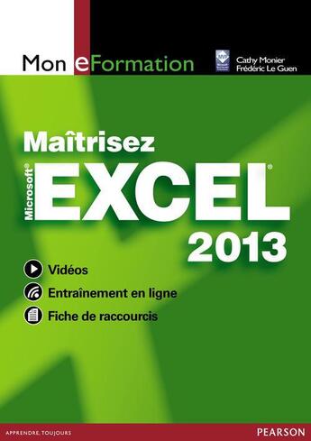 Couverture du livre « Maîtrisez Excel 2013 » de Catherine Monnier et Frederic Le Guen aux éditions Pearson