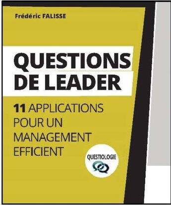 Couverture du livre « Questions de leader : 11 applications pour un management efficient » de Frederic Falisse aux éditions Pearson