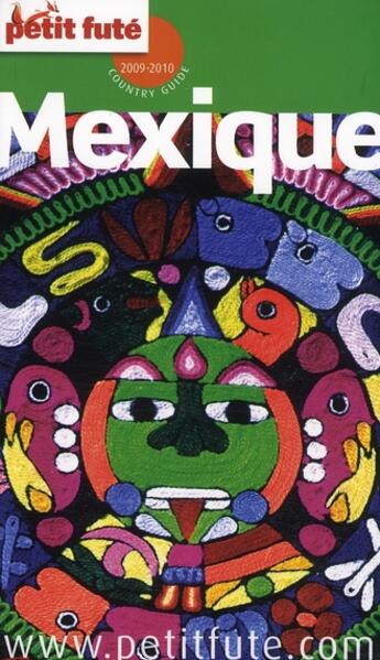 Couverture du livre « GUIDE PETIT FUTE ; COUNTRY GUIDE ; Mexique (édition 2009/2010) » de  aux éditions Le Petit Fute