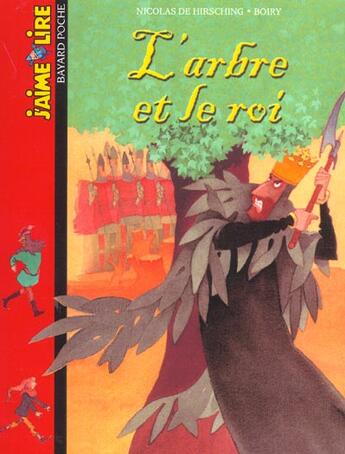 Couverture du livre « L'arbre et le roi » de Nicolas De Hirsching et Boiry aux éditions Bayard Jeunesse