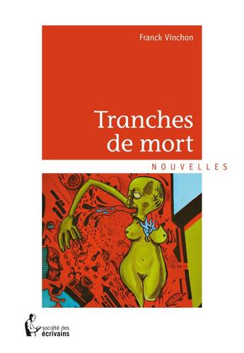 Couverture du livre « Tranches de mort » de Vinchon Franck aux éditions Societe Des Ecrivains