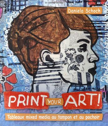 Couverture du livre « Print your art » de Daniela Schoch aux éditions De Saxe