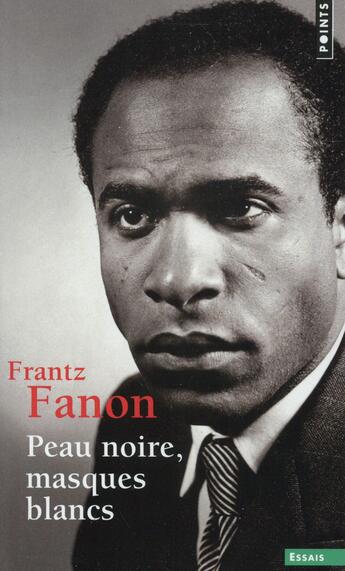 Couverture du livre « Peau noire, masques blancs » de Frantz Fanon aux éditions Points