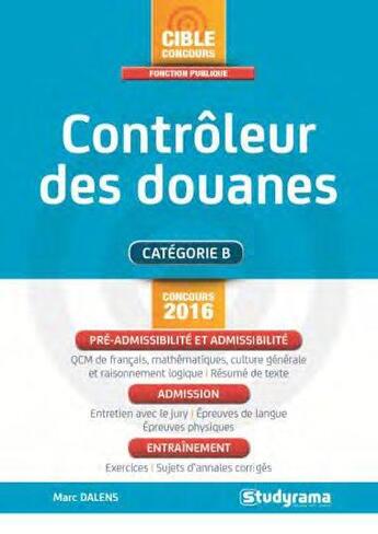 Couverture du livre « Contrôleur des douanes (4e édition) » de Marc Dalens aux éditions Studyrama