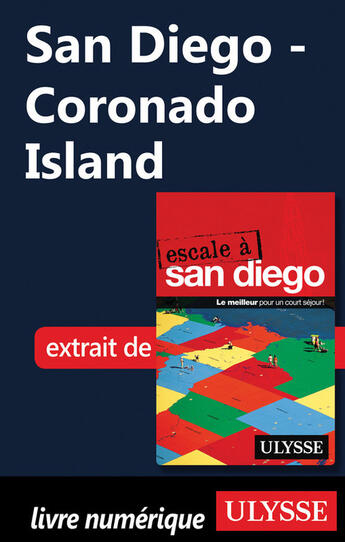 Couverture du livre « San Diego ; Coronado Island » de  aux éditions Ulysse