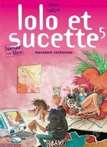 Couverture du livre « Lolo et Sucette Tome 5 : macadam cochonnes » de Yann et Marc Hardy aux éditions Dupuis