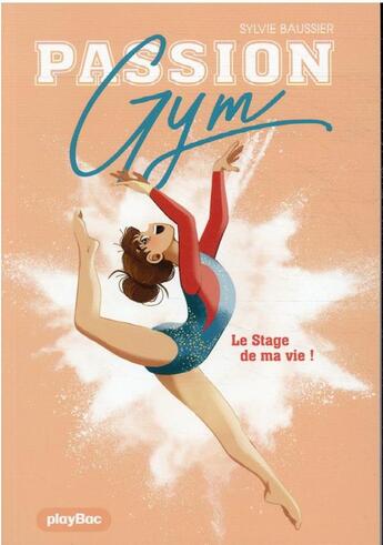 Couverture du livre « Passion gym Tome 1 : le stage de ma vie ! » de Sylvie Baussier aux éditions Play Bac