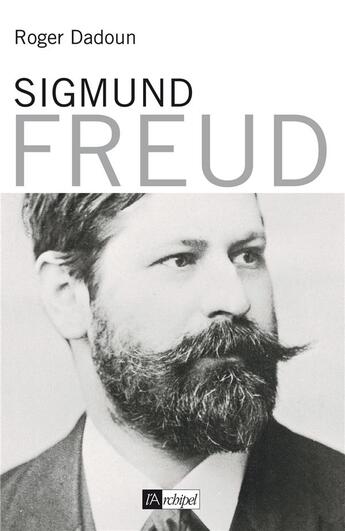 Couverture du livre « Sigmund Freud » de Dadoun Roger aux éditions Archipel