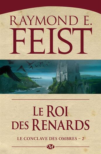 Couverture du livre « Le conclave des ombres Tome 2 : le roi des renards » de Raymond Elias Feist aux éditions Bragelonne