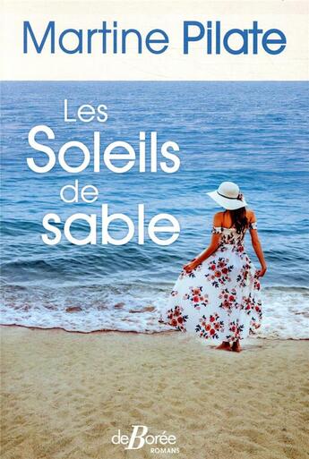 Couverture du livre « Les soleils de sable » de Martine Pilate aux éditions De Boree