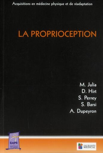 Couverture du livre « La proprioception » de Stephane Barsi et Arnaud Dupeyron et Stephane Perrey et Marc Julia et Daniel Hirt aux éditions Sauramps Medical