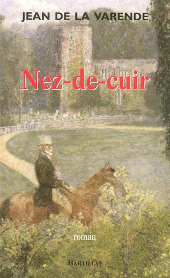 Couverture du livre « Nez-de-cuir » de Jean De La Varende aux éditions Bartillat