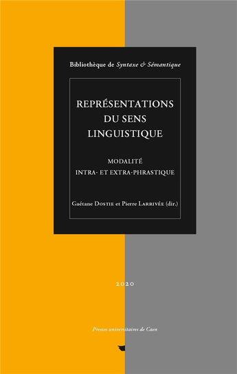 Couverture du livre « Représentations du sens linguistique. Modalité intra- et extra-phrastique : Bibliothèque de Syntaxe & Sémantique » de Gaetane Dostie aux éditions Pu De Caen