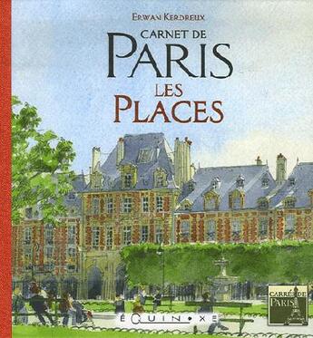 Couverture du livre « Carnet de paris : les places » de Erwan Kerdreux aux éditions Equinoxe