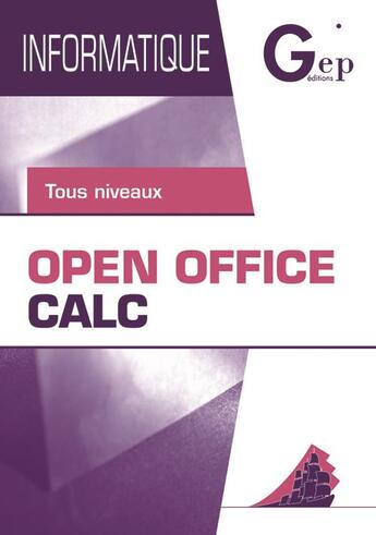 Couverture du livre « Informatique ; Open Office Calc ; tous niveaux ; pochette et livret » de Jean-Michel Chenet aux éditions Gep