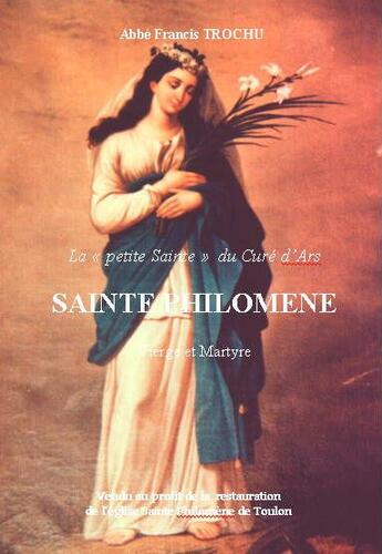Couverture du livre « Sainte Philomène » de Francis Trochu aux éditions Saint-remi