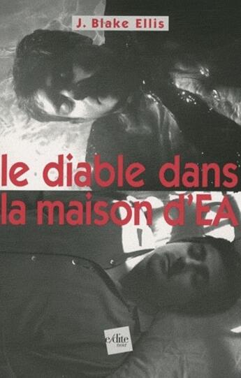 Couverture du livre « Le diable dans la maison d'EA » de Elis J. Blake aux éditions Edite