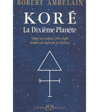 Couverture du livre « Kore, la dixième planète » de Robert Ambelain aux éditions Bussiere