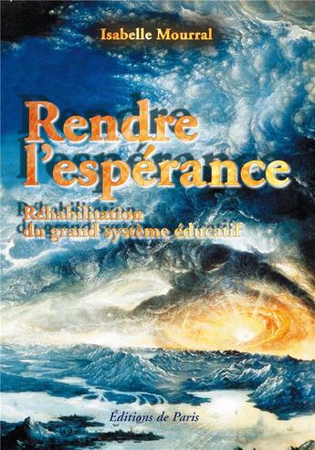 Couverture du livre « Rendre l'esperance » de Isabelle Mourral aux éditions Editions De Paris