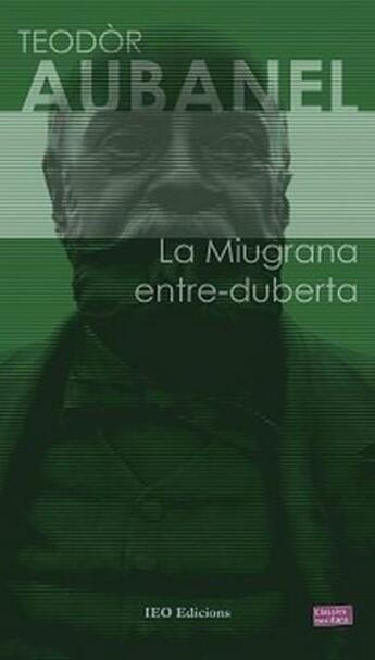 Couverture du livre « La miugrana entre-duberta » de Teodor Aubanel aux éditions Institut D'etudes Occitanes