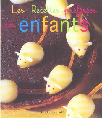 Couverture du livre « Les recettes préférées des enfants » de Marc Walter et Lucie Durbiano et Collectif aux éditions Cherche Midi